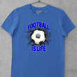 Load image into Gallery viewer, Football Is Life