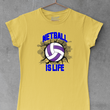 Load image into Gallery viewer, Netball Is Life