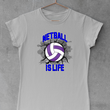 Load image into Gallery viewer, Netball Is Life