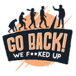 Load image into Gallery viewer, Go Back! We F**ked Up