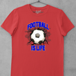 Load image into Gallery viewer, Football Is Life