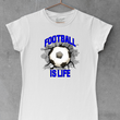 Load image into Gallery viewer, Football Is Life