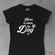 Load image into Gallery viewer, Home Is Where The Dog Is