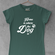 Load image into Gallery viewer, Home Is Where The Dog Is