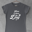 Load image into Gallery viewer, Home Is Where The Dog Is