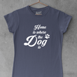 Load image into Gallery viewer, Home Is Where The Dog Is