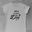 Load image into Gallery viewer, Home Is Where The Dog Is