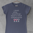 Load image into Gallery viewer, Wine Is My Super Power