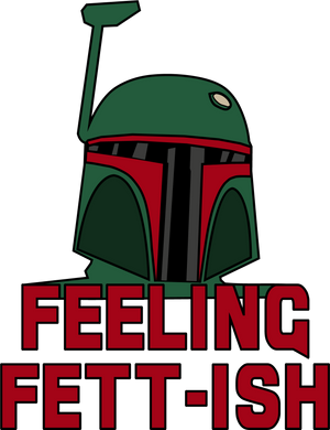 Feelin' Fett-ish