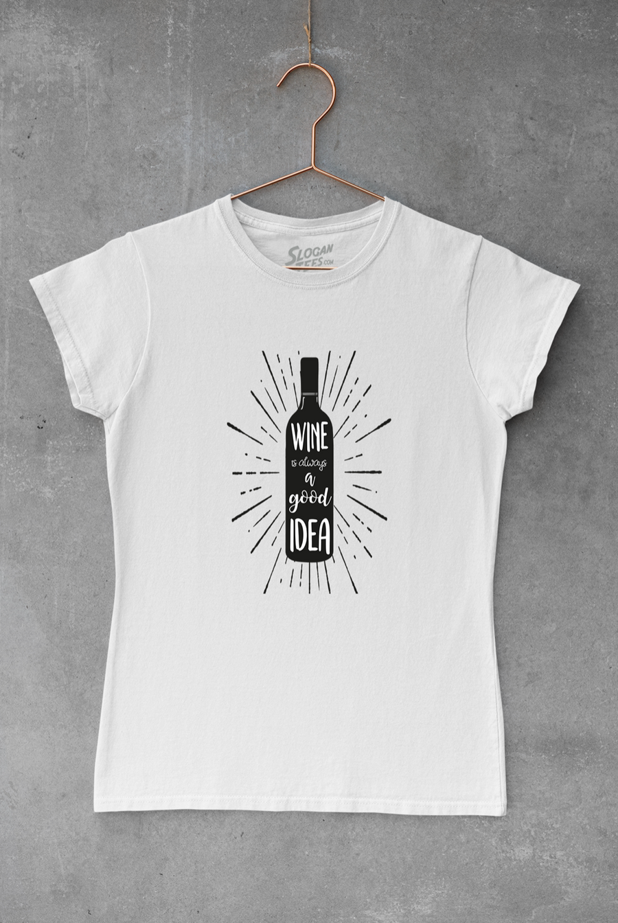 Wine Is Always A Good Idea